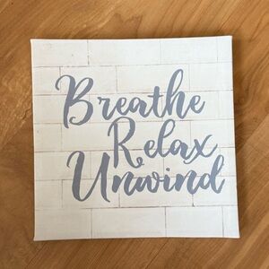 Canvas Print Wall Art: Breathe Relax Unwind
